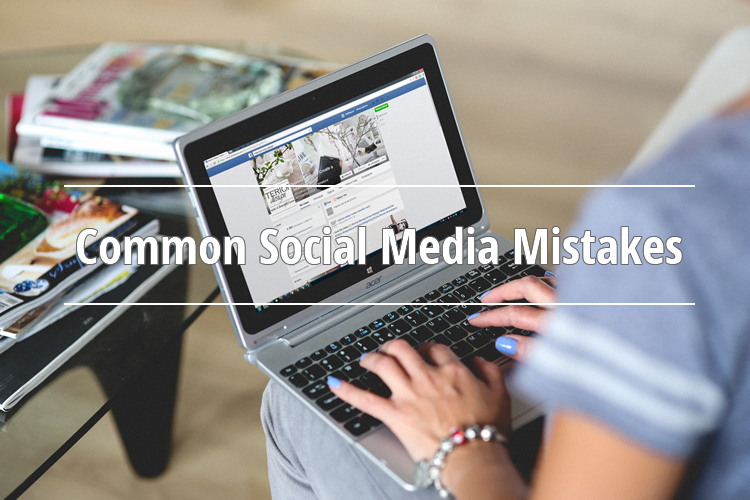 Don’t Commit These Common Social Media Mistakes
